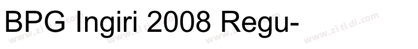 BPG Ingiri 2008 Regu字体转换 BPG Ingiri 2008 Regu字体转换